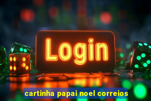 cartinha papai noel correios